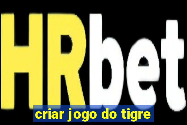 criar jogo do tigre